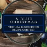 Take The USA Blueberries “A Blue Christmas” Recipe Challenge
