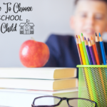 How To Choose The Best School For Your Child