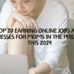 Top 20 Earning Online Jobs and Businesses for Moms in the Philippines This 2024