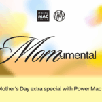 Celebrate ‘MOM-umental’ moments with Power Mac Center