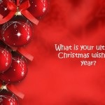 What Is Your Ultimate Wish This Christmas?