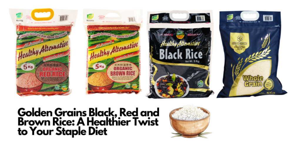 Golden Grains Black, Red and Brown Rice: A Healthier Twist to Your Staple Diet